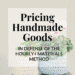 pricing handmade goods | in defense of the hourly + materials method | Hooked by Kati