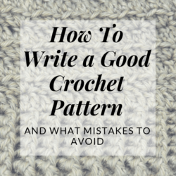 How to Write a Good Crochet Pattern | Designer's Corner | Hooked by Kati