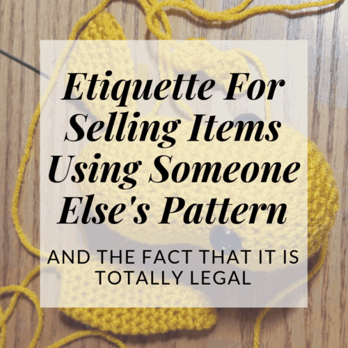 etiquette for selling items made with someone else's pattern | Hooked by Kati