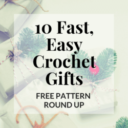 10 fast easy crochet gifts | free pattern round up | Hooked by Kati