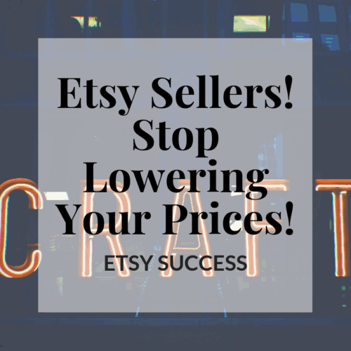 Etsy Sellers, Stop Lowering Your Prices! For the longevity of your business, price fairly. | Hooked by Kati