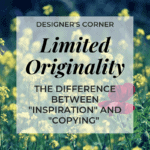 Limited Originality: The Difference Between "Copying" and "Inspiration"