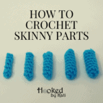 How To Crochet Skinny Amigurumi Parts