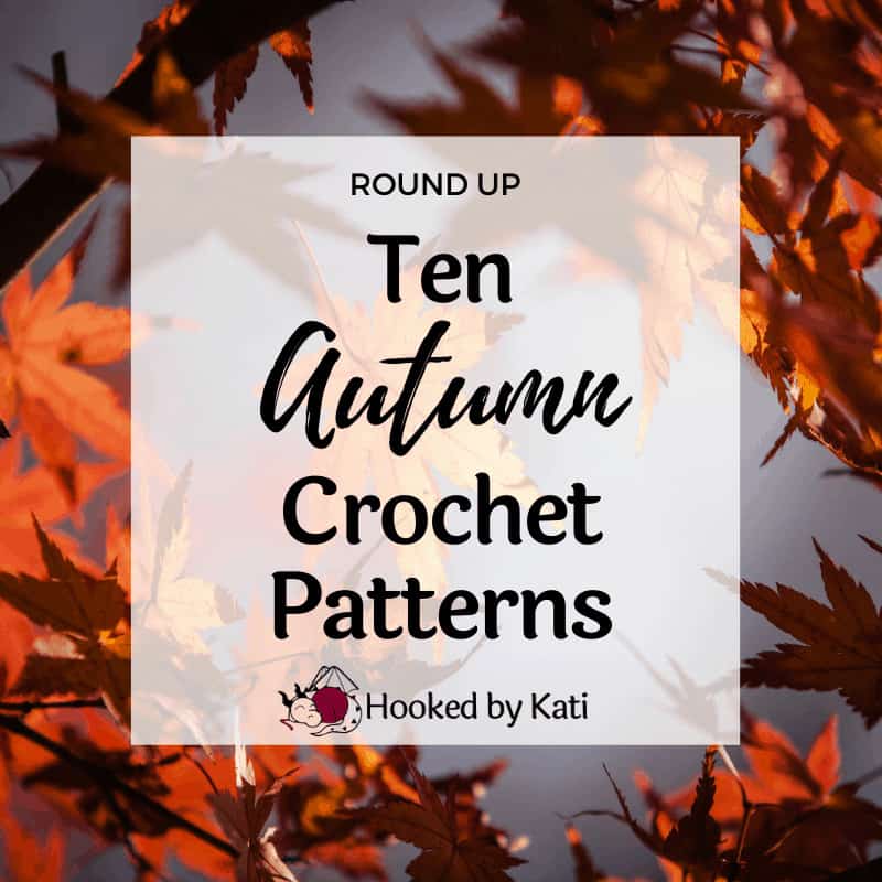 10 Autumn Crochet Patterns | Round Up