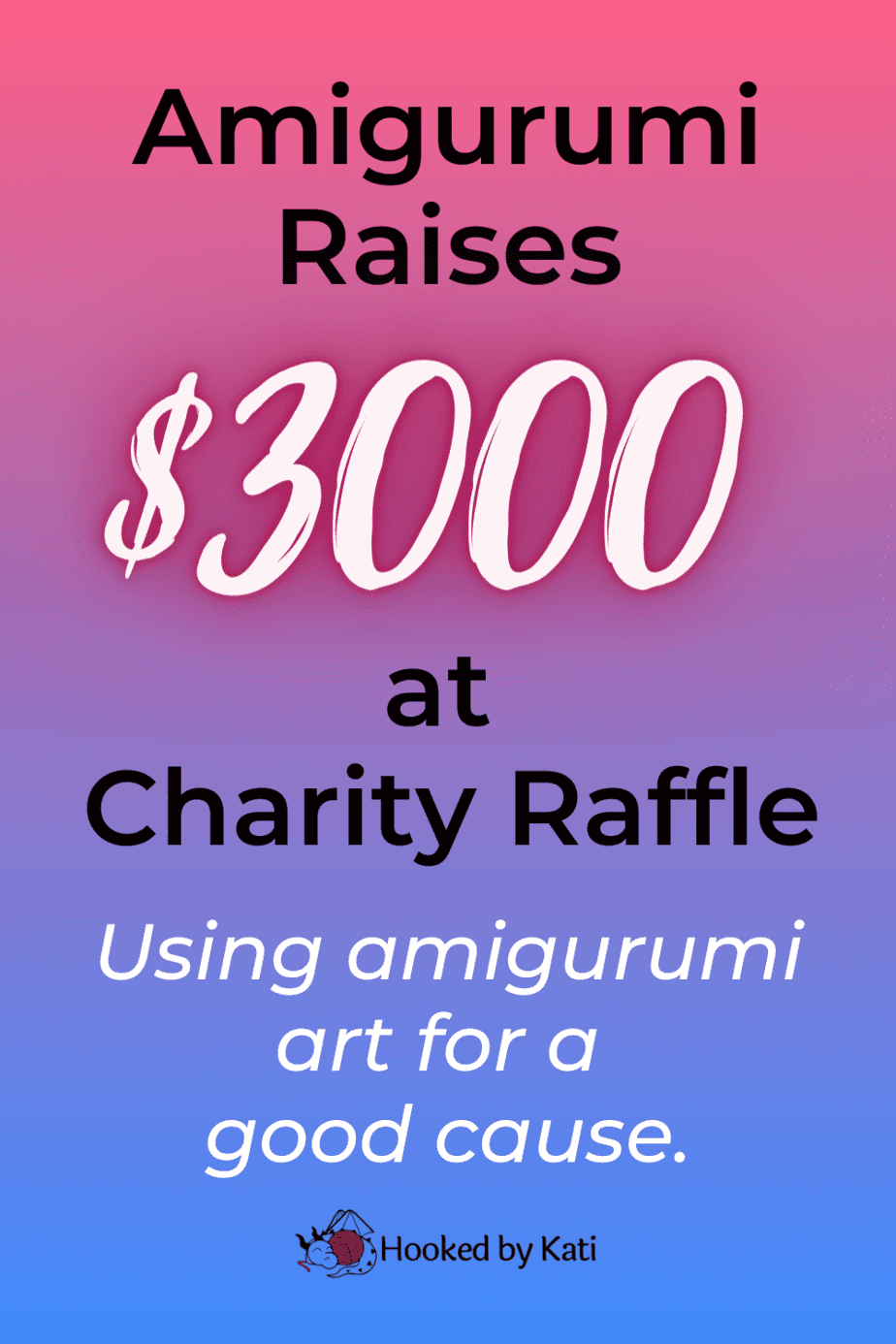 amigurumi raises $3000 at charity raffle