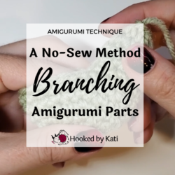 Branching Amigurumi Parts No Sew Method from Hooked by Kati feature image